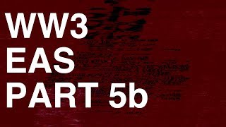 WW3 EAS Part 5B: The End of the Beginning