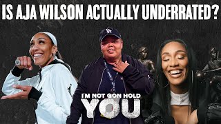 Is Aja Wilson Actually Underrated? | I'm Not Gon Hold You #INGHY