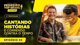 REALITY SHOW PEDREIRO TOP BRASIL | EP 2/8 T2 | Cantando histórias e correndo contra o tempo