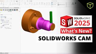 Finishing Strategies, Turning, and Toolpaths - What's New in SOLIDWORKS CAM 2025