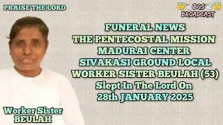 TPM| FUNERAL NEWS | Worker Sister BEULAH (53)| ENTERED GLORY ON 28th Jan 2025 |MADURAI CENTER