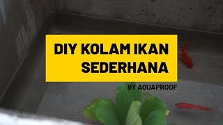 Tutorial DIY Kolam Ikan dengan Aquagard