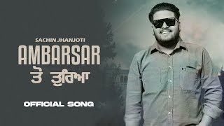 Latest Punjabi Songs Videos 2023: Amberser Toh Turya | Sachin Jhanjoti Ambarsar | Instagram New Song