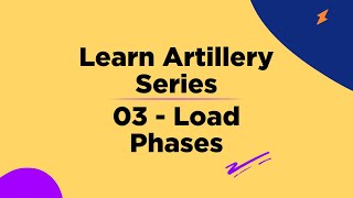 03 Load Phases - Learn Artillery Series