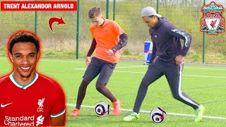 Football Challenges vs TRENT ALEXANDER-ARNOLD! (Crazy Skills \u0026 Goals)