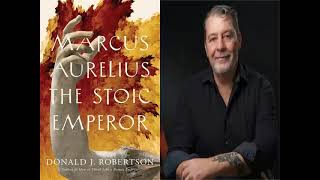 Marcus Aurelius: The Stoic Emperor with Donald Robertson