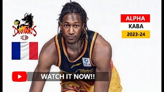 🇫🇷 Alpha Kaba(알파 카바) ✭ Jiangsu Dragons ✭ 2023-24 Best Plays\u0026Highlights