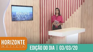 Horizonte Notícia | 03/03/20