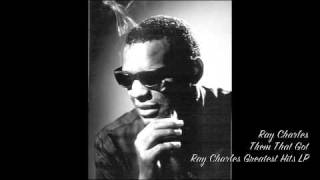 Ray Charles, Them That Got