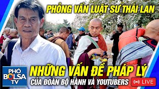 LIVE: Phỏng vấn luật sư Thái Lan những vấn đề pháp lý về đoàn bộ hành và hoạt động của YouTubers