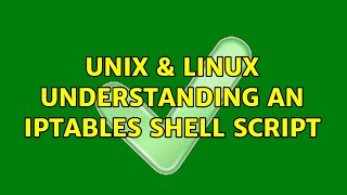 Unix & Linux: Understanding an iptables shell script