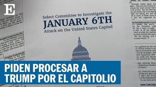 La comisión del asalto al Capitolio pide procesar a Trump | EL PAÍS