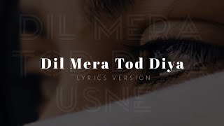 Dil Mera Tod Diya - Kasoor lyrics | Kasoor | Alka Yagnik | Hindi songs | bollywood |#saregamapa2021