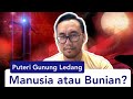 Puteri Gunung Ledang - Manusia atau Bunian?