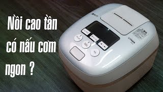 Nồi cao tần có thực sự nấu cơm ngon?