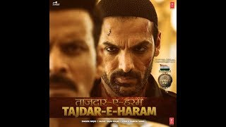 Tajdar E Haram Lyrical Video | Satyameva Jayate | John Abraham | Manoj Bajpayee | Sajid Wajid