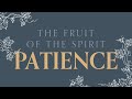 The Fruit of the Spirit: Patience with People (9 AM) - #severnonline