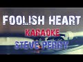 FOOLISH HEART - STEVE PERRY (KARAOKE / INSTRUMENTAL)