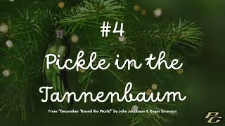 #4   Pickle in the Tannenbaum