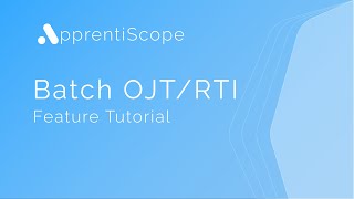 How to Batch Upload OJT & RTI Hours | ApprentiScope Tutorials
