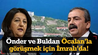 Sırrı Süreyya Önder ve Pervin Buldan Abdullah Öcalan'la görüşmek için İmralı'da