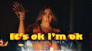 Tate McRae - It's ok I'm ok (Breakdown Remix) [Prod by Cits93]