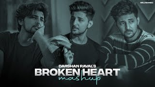 Broken Heart Mashup | Darshan Raval | Sad Lofi Mashup | Sad Bollywood Mashup 💔 | Melomaniac