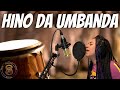 Hino da Umbanda - Bandeira de Oxalá - Abertura de Gira e trabalhos - (Cantiga, Ponto, Oração)