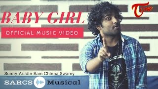 BABY GIRL | Official Music Video | by Sunny Austin, Ram, Chinna Swamy (SARCS Musical) - TeluguOne