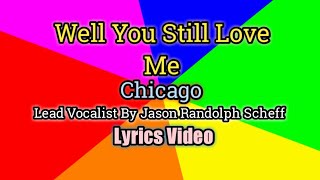 Will You Still Love Me - Chicago (Lyrics Video)