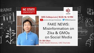 10/9/18 - Shi Chen on FAKE NEWS! Zika and GMOs on Social Media [Part 2]