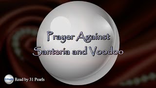 Prayer Against Santeria and Voodoo - Text In Video