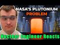 NASA's Plutonium Problem - Nuclear Engineer Reacts to Real Engineering
