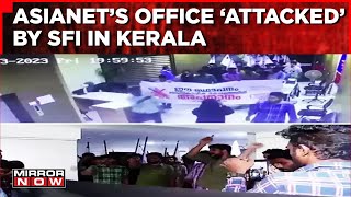 Media House Asianet's Offices 'Attacked' In Kerala| SFI Workers Barge Into Office | Shocking Visuals