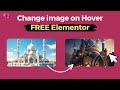How to Change Image on Hover in Elementor [FREE]