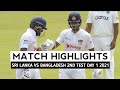 SRI LANKA vs BANGLADESH 2nd Test Match Day 1 Highlights 2021 | SL VS BAN 2021 Match Highlights