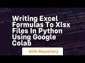 Writing excel formulas to xlsx files in python using google colab