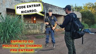 POLICIAL ME CHAMOU PRA ENTRAR NO LOCAL ABANDONADO - SPIRITBOX