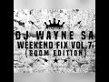 DJ Wayne sa - Weekend Fix Vol.7(Gqom Edition)