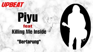 Piyu feat Killing Me Inside - Bertarung (Official Audio)