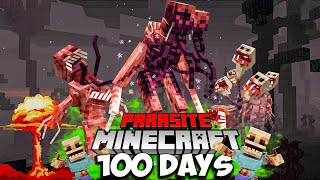 Minecraft 100 Days in World of Nuclear Mutate Parasite....