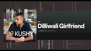DJ Kushy  Dilliwali Girlfriend x Down | Tiktok
