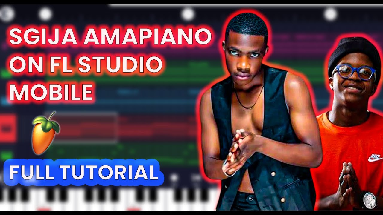 How To Make Sgija Amapiano On Fl Studio Mobile For Beginners