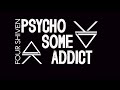 AK Four Shiven - Psycho Some Addict (Official Lyric Video)