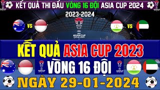 Kết Quả Thi Đấu Vòng 16 Đội Asian Cup 2023, Ngày 29/1/2024 | Xác Định Các Đội Lọt Vào Vòng Tứ Kết