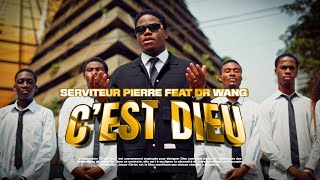 C'EST DIEU (Clip Officiel) Serviteur Pierre feat DR Wang