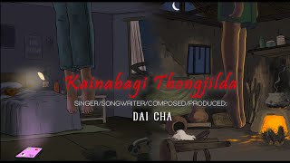 Dai Cha - Kainabagi Thongjilda (Official Lyrics Video)