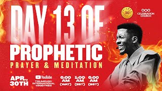DAY 13 OF PROPHETIC PRAYER AND MEDITATION WITH APOSTLE EMMANUEL IREN || 30TH APRIL 2025