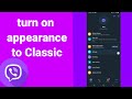 How To Turn on appearance to Classic On viber App