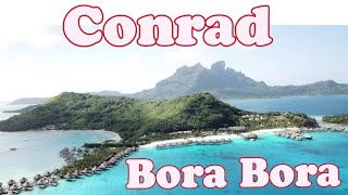 Exclusive Room Tour of Conrad BORA BORA Overwater vs Tropical Pool vs Beach Pool Vila|大溪地 康莱德 水屋